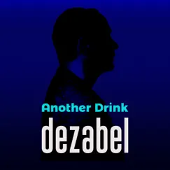 Another Drink - Single by Dezabel album reviews, ratings, credits