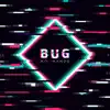Bug - Single album lyrics, reviews, download