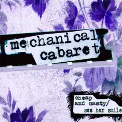 Cheap and Nasty/See Her Smile by Mechanical Cabaret album reviews, ratings, credits