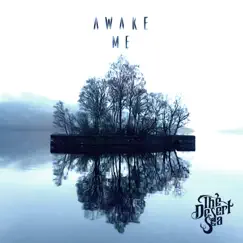 Awake Me - EP by The Desert Sea album reviews, ratings, credits