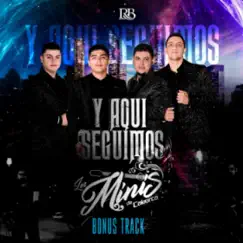 Y Aquí Seguimos - Bonus Tracks - Single by Los Minis de Caborca album reviews, ratings, credits
