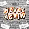 Never Again (feat. Cali Dreamz) - Single album lyrics, reviews, download