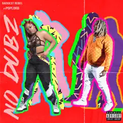 No Dubz (feat. PopLord) - Single by Baddest Rebel album reviews, ratings, credits