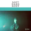 Soft Hard Body album lyrics, reviews, download