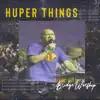 Huper Things - Single album lyrics, reviews, download