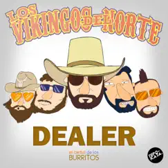 Dealer - Single by Los Vikingos Del Norte album reviews, ratings, credits
