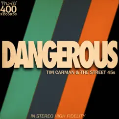 Dangerous (feat. Aaron Shadwell & The Street 45s) - Single by Tim Carman album reviews, ratings, credits