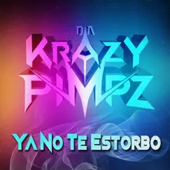 Ya No Te Estorbo - Single by Da Krazy Pimpz album reviews, ratings, credits