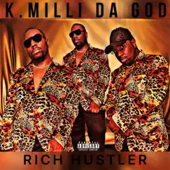 Rich Hustler (Deluxe (Mastered Version)) by K.Milli Da God album reviews, ratings, credits