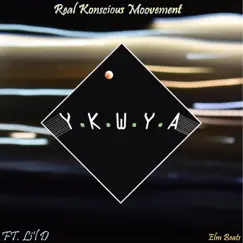Y.K.W.Y.A. (feat. Li'l D) - Single by Real Konscious Moovement album reviews, ratings, credits