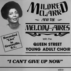 I Can't Give Up Now by Mildred Clark & The Melody-Aires album reviews, ratings, credits