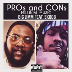 Pros and Cons (feat. Skoob) - Single by Big Jimm album reviews, ratings, credits