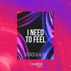 I Need to Feel (feat. Axe) - Single by Vitaco album reviews, ratings, credits