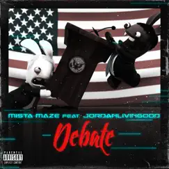 Debate (feat. JordanLivinGood) - Single by Mista Maze album reviews, ratings, credits