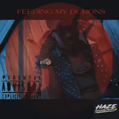 Feeding MY Demons by Haze StupidHustle album reviews, ratings, credits