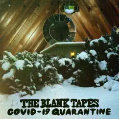 Covid-19 Quarantine - Single by The Blank Tapes album reviews, ratings, credits