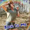 Back to Me - Single album lyrics, reviews, download