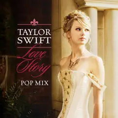 Love Story (Pop Mix) - Single by Taylor Swift album reviews, ratings, credits