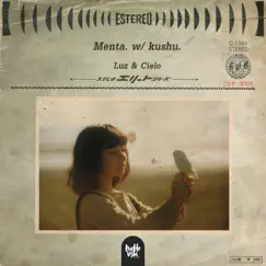Luz & Cielo - Single by Kushu. & menta. album reviews, ratings, credits