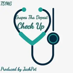 Check Up - Single by Grapes Tha Dopest album reviews, ratings, credits