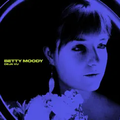 Deja Vu - Single by Betty Moody album reviews, ratings, credits