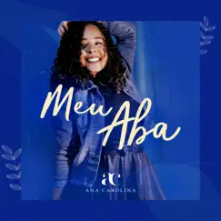 Meu Aba - Single by Ana Carolina album reviews, ratings, credits