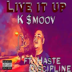 Live It Up (feat. Haste Discipline) - Single by K $moov album reviews, ratings, credits