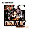 Turn It Up (feat. Dripsquad Brodey, James Online, Brandon Lea, Ice Meez & Mdeezy) - Single album lyrics, reviews, download