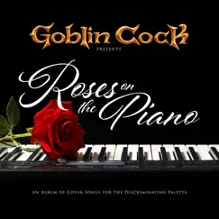 Roses on the Piano by Goblin Cock album reviews, ratings, credits