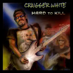 Hard to Kill - EP by Craigger White album reviews, ratings, credits