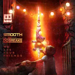 We Are Your Friends (feat. DC Breaks) - Single by Smooth album reviews, ratings, credits