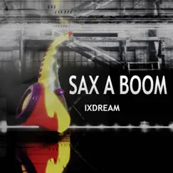 Sax-A-Boom - Single by Ixdream album reviews, ratings, credits
