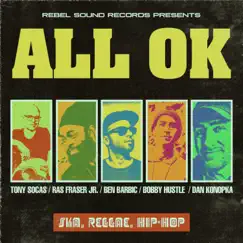 All Ok (feat. Bobby Hustle) - Single by Ben Barbic & Ras Fraser Jr. album reviews, ratings, credits