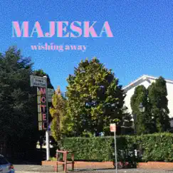Wishing Away - Single by Majeska album reviews, ratings, credits