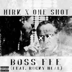 Boss Fee (feat. Rocky Neal) - Single by One Shot & Mirk album reviews, ratings, credits