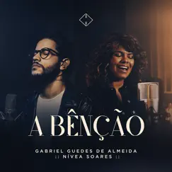 A Bênção - Single by Gabriel Guedes de Almeida & Nivea Soares album reviews, ratings, credits