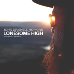 Lonesome High (feat. Coy Bowles) - Single by John Driskell Hopkins album reviews, ratings, credits
