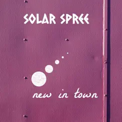New in Town by Solar Spree album reviews, ratings, credits