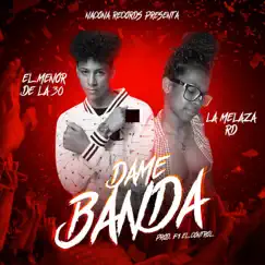 Dame Banda - Single by El Menor de la 30 & La Melaza RD album reviews, ratings, credits