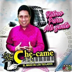 Ritmo Para Mí Gente by Che Came El Mago de los Teclados album reviews, ratings, credits