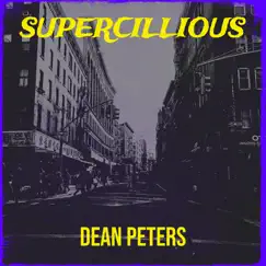 Supercillious - Single by Dean Peters album reviews, ratings, credits