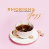 #Morning: Getting Your Day Started with Jazz album lyrics, reviews, download