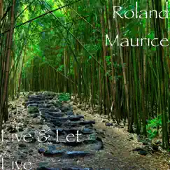 Live & Let Live - Single by Roland Maurice album reviews, ratings, credits