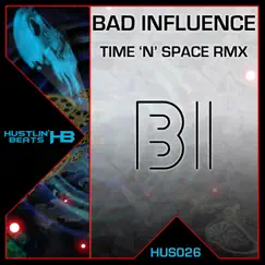 Time ‘n’ Space (Remix) - Single by Bad Influence album reviews, ratings, credits
