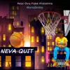Neva Quit - Single album lyrics, reviews, download