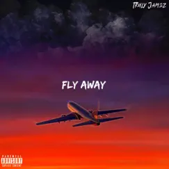 Fly Away - Single by Truly Jamez album reviews, ratings, credits