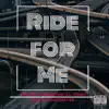 Ride for Me (feat. Lil Tookie) - Single album lyrics, reviews, download