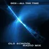 All the Time (Old School Radio Mix) - Single album lyrics, reviews, download