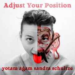 Adjust Your Position (feat. Sandra Schultze) - Single by Yotam Agam album reviews, ratings, credits