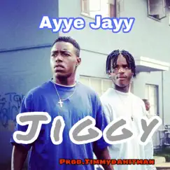 Jiggy - Single by Ayye Jayy album reviews, ratings, credits